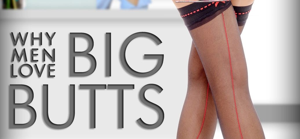 Why Do Men Love Bigger Butts