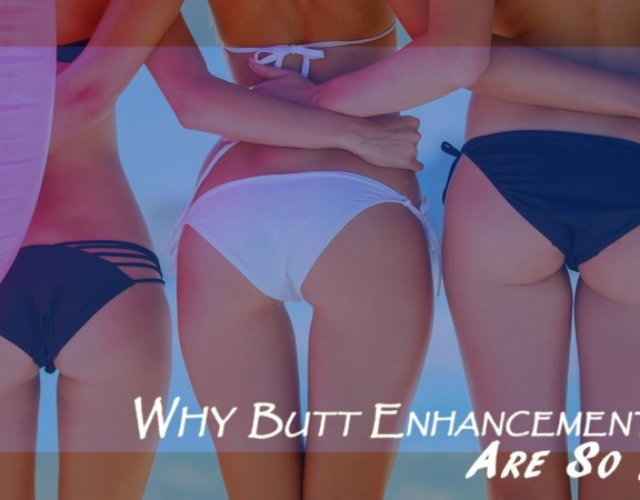 Why Butt Augmentation is Popular